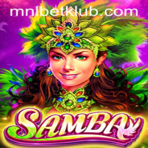 Unveiling the Exciting World of Samba: The Thrilling Game by MNLBET